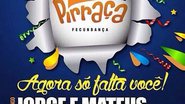 Imagem Pirraça anuncia Jorge e Mateus e Wesley Safadão