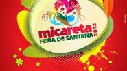 Imagem Artecapital apresenta nesta terça campanha da Micareta de Feira